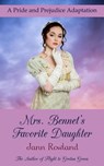 Mrs. Bennet's Favorite Daughter - Jann Rowland - 9781989212240