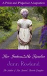 Her Indomitable Resolve - Jann Rowland - 9781989212301
