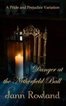 Danger at the Netherfield Ball - Jann Rowland - 9781989212745