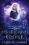 A Gathering of Crones - Lydia M Hawke - 9781989457092