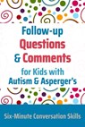 Follow-up Questions and Comments for Kids with Autism & Asperger's: Six-Minute Thinking Skills - Janine Toole - 9781989505083