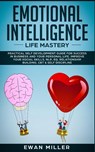 Emotional Intelligence - Life Mastery - Ewan Miller - 9781989629260