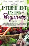 Intermittent Fasting for Beginners - Jason Brooks ; Lewis Fung - 9781989638217