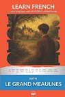 Learn French with Le Grand Meaulnes: Interlinear French to English - Alain-Fournier - 9781989643099