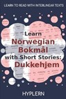 Learn Norwegian Bokmål with Short Stories: Dukkehjem: Interlinear Norwegian Bokmål to English - Kees Van Den End - 9781989643211