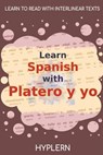 Learn Spanish with Platero y yo - Juan Ramon Jimenez - 9781989643273