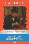 Learn French with Arsène Lupin Gentleman-Thief: Interlinear French to English - Kees Van Den End - 9781989643365