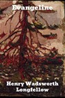 Evangeline - Henry Wadsworth Longfellow - 9781989708835