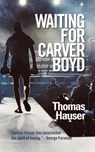 Waiting for Carver Boyd - Thomas Hauser - 9781989728208