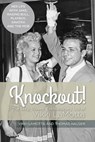 Knockout! The Sexy, Violent and Extraordinary Life of Vikki LaMotta - Vikki Lamotta and Thomas Hauser - 9781989728277