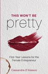 This Won't Be Pretty - Cassandra D'Alessio - 9781989737125