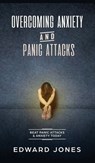 Overcoming Anxiety & Panic Attacks - Ed Jones - 9781989779538