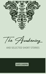 The Awakening - Kate Chopin - 9781989814468