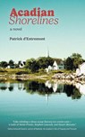 Acadian Shorelines - Patrick D'Entremont - 9781989833636