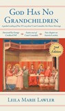 God Has No Grandchildren - Leila Marie Lawler - 9781989905616