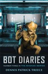 Bot Diaries - Dennis Patrick Treece - 9781989942031