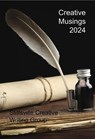 Creative Musings 2024 - John W Partington ; George F. Barry ; Zena Besner ; Debbie Eastop ; Kurt Haller ; Dave Maeck ; I.S. Mindak ; Fiona Paterson ; Dennis Phillips ; Amanda Taillon ; J.G. Brin ; Evelyn Kaye Brooks ; Barry Scott Campbell ; Mairi Egan ; Rob Fitzel ; Lori Hollowa - 9781989973677
