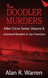 Doodler Murders: Unsolved Murders in San Francisco - Alan R. Warren - 9781989980828