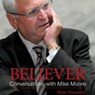 Believer - Conversations with Mike Moore - Peter Parussini - 9781990003042