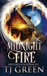 Midnight Fire - Tj Green - 9781990047534