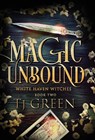 Green, T: Magic Unbound - Tj Green - 9781990047664