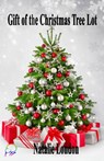 Gift of the Christmas Tree Lot - Natalie London - 9781990049460