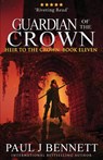 Guardian of the Crown - Paul J Bennett - 9781990073625