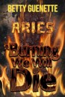 A Burning We Will Die - Betty Guenette - 9781990086366
