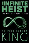 The Infinite Heist - Stephen Graham King - 9781990086809