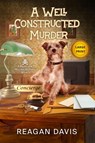 A Well Constructed Murder - Reagan Davis - 9781990228438