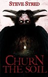 Churn the Soil - Steve Stred - 9781990260407