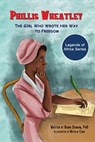 Phillis Wheatley: The Girl Who Wrote Her Way to Freedom - Bunmi Oyinsan - 9781990288050