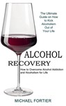 Alcohol Recovery - Michael Fortier - 9781990373381