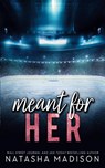 Meant For Her - Special Edition - Natasha Madison - 9781990376900