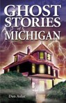 Ghost Stories of Michigan - Dan Asfar - 9781990539015