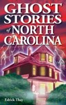 Ghost Stories of North Carolina - Edrick Thay - 9781990539022