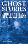 Ghost Stories of the Appalachians - Susan Smitten - 9781990539039