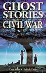 Ghost Stories of the Civil War - Dan Asfar ; Edrick Thay - 9781990539046