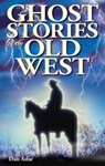 Ghost Stories of the Old West - Dan Asfar - 9781990539053