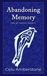 Abandoning Memory - Celu Amberstone - 9781990581205
