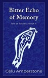 Bitter Echo of Memory - Celu Amberstone - 9781990581229