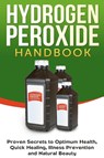 Hydrogen Peroxide Handbook - Jessica Jacobs - 9781990625077