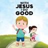 With Jesus I Do Good - G. L. Charles ; Good News Meditations - 9781990681806