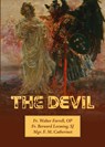 The Devil - Walter Farrell ; Bernard Leeming ; Msgr. F. M. Catherinet - 9781990685354