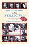 The Latin Mass and the Intellectuals - Joseph Shaw - 9781990685767