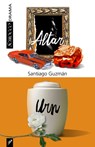 Altar and Urn: Two Plays by Santiago Guzman - Santiago Guzman - 9781990738647