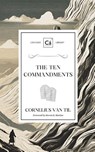 The Ten Commandments - Cornelius Van Til - 9781990771378