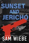 Sunset and Jericho: A Wakeland Novel - Sam Wiebe - 9781990776236