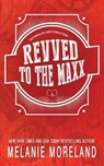 Revved To The Maxx - Melanie Moreland - 9781990803888