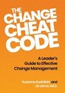 The Change Cheat Code: A Leader's Guide to Effective Change Management - Suzanne Rudnitzki - 9781990830952